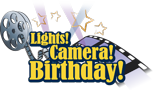 Lights! Camera! Birthday!
